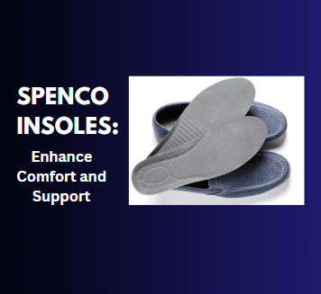 Spenco Insoles: Enhance Comfort and Support