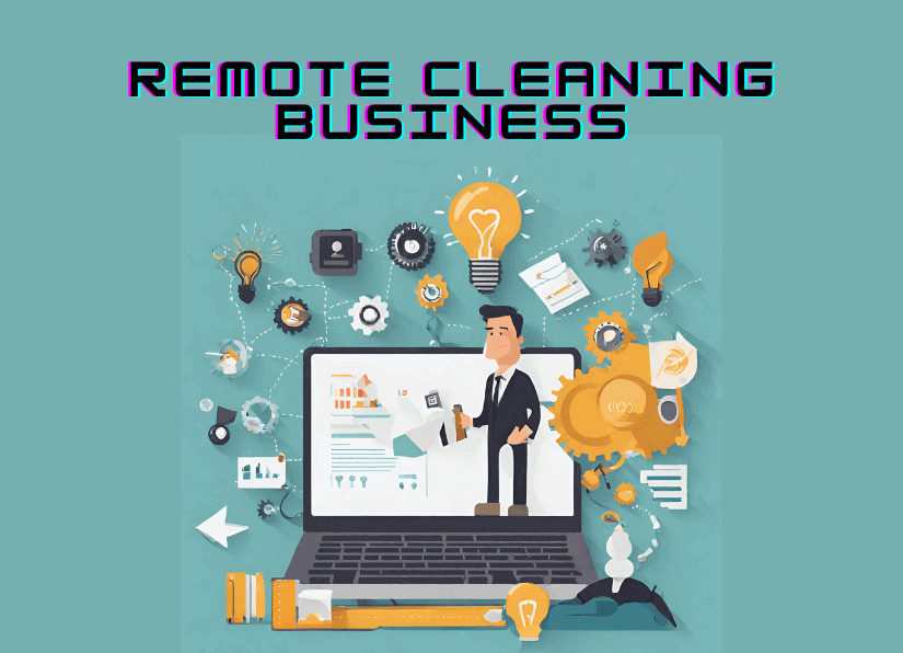Remote cleaning business
