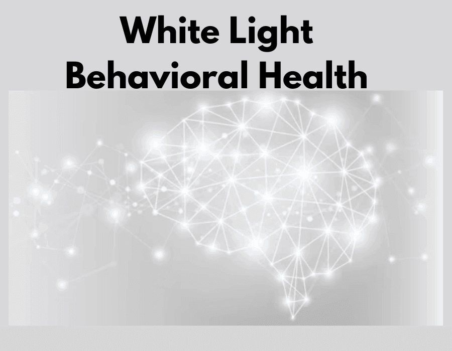 White Light Behavioral Health: What it is and What is it Purpose?